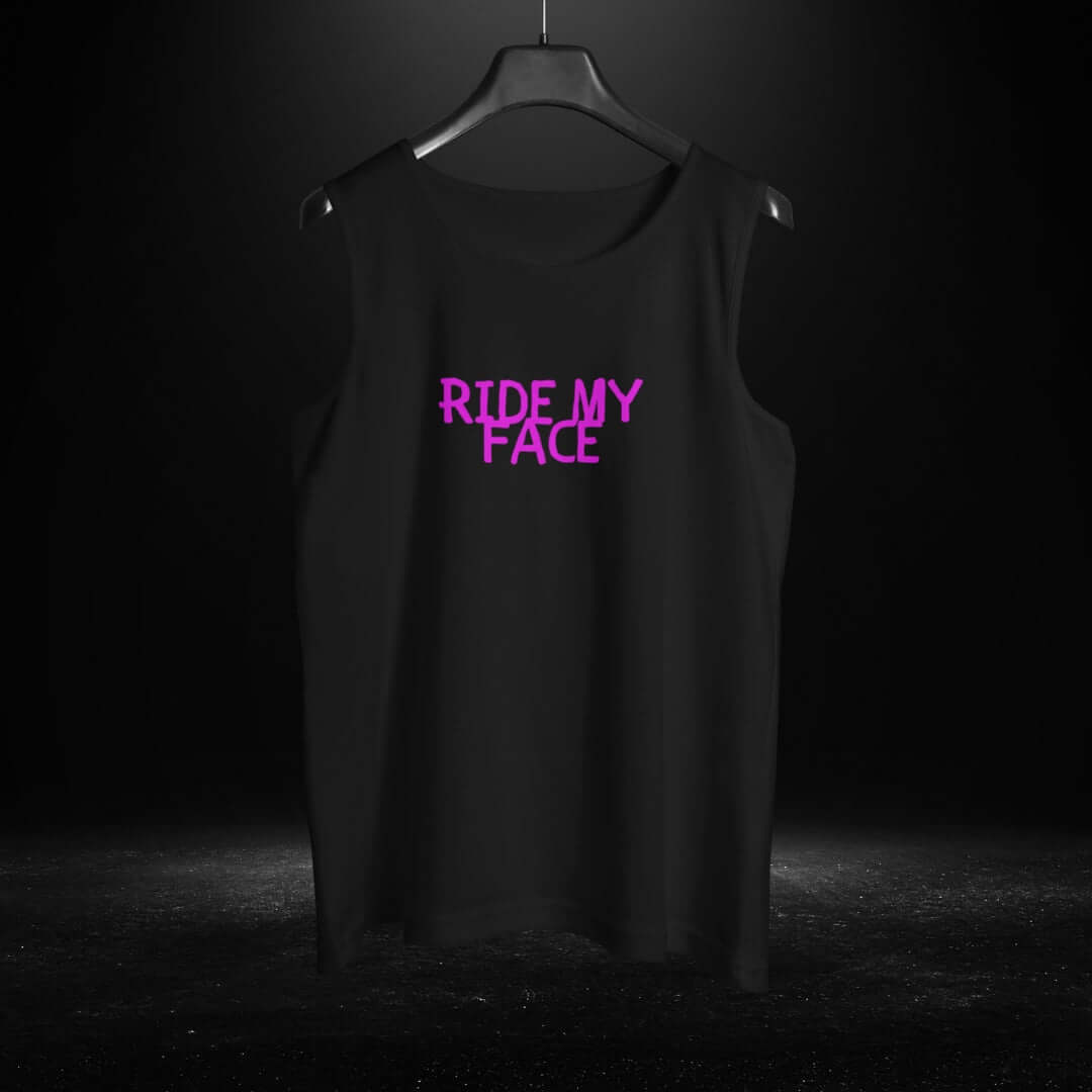 Ride My Face Black Tank - Bite Me Harder