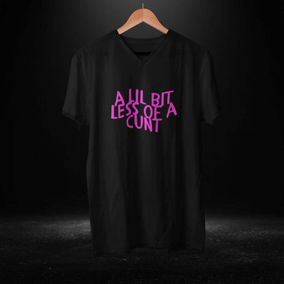 A Lil Bit Less Of A Cunt Black V Neck Tee - Bite Me Harder