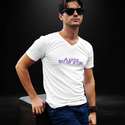 A Little Bit Of A Cunt White V Neck Tee - Bite Me Harder