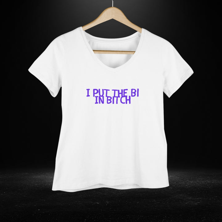 I Put The Bi in Bitch White V Neck Tee - Bite Me Now