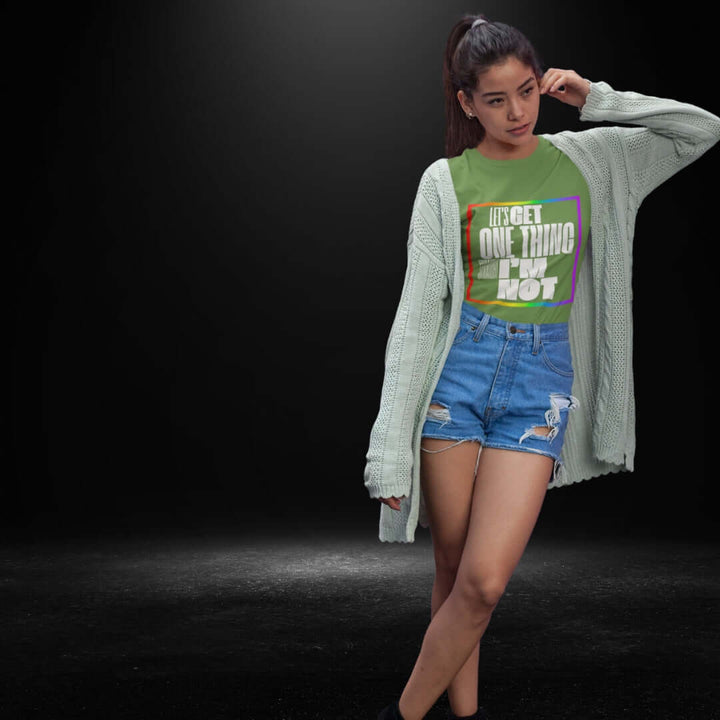 Let's Get One Thing Straight, I'm Not - Green Tee - Bite Me Now