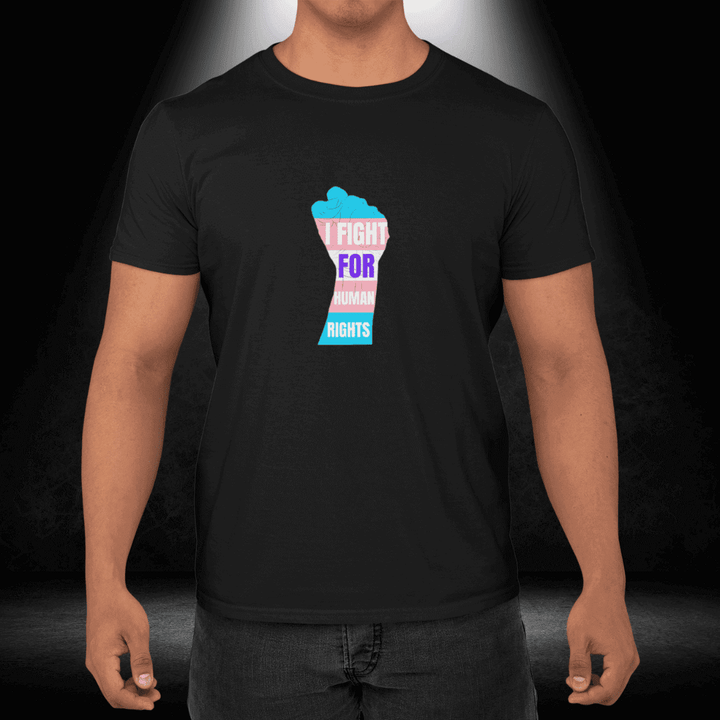 LGBTQ+ Transgender Awareness Week Tee - I Fight For Human Rights