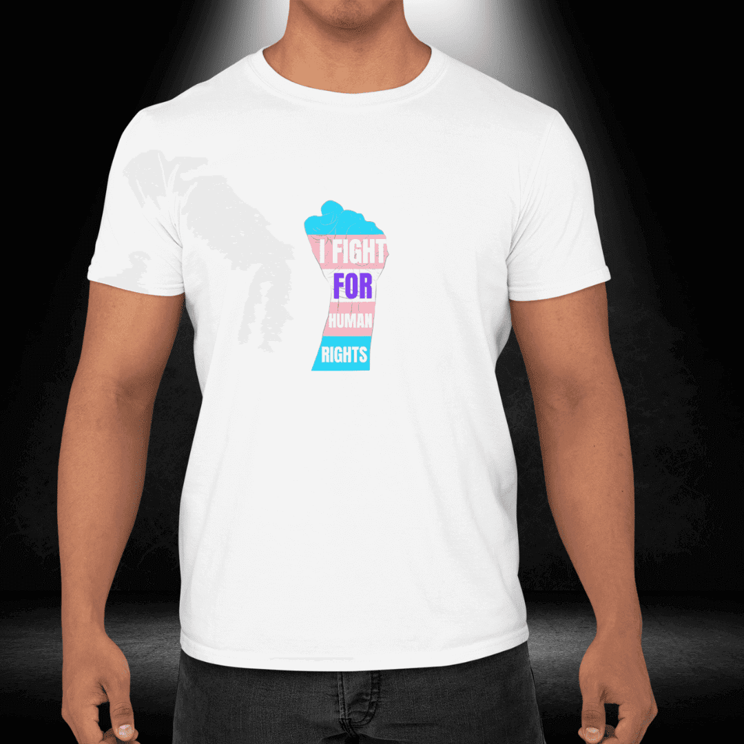 LGBTQ+ Transgender Awareness Week Tee - I Fight For Human Rights