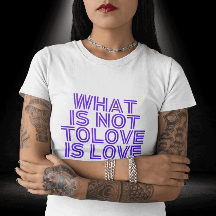 LGBTQ+ Tee - What is Not to Love (white tee) - BiteMeNow